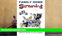 BEST PDF  Family Home Screaming (A Collection of Mormon Humor) (Volume 4) Robert Kirby READ ONLINE