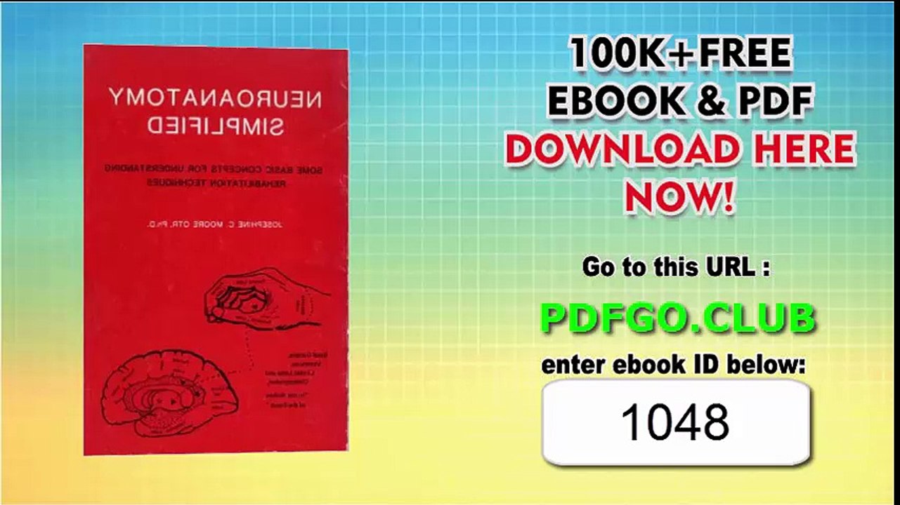 Neuroanatomy Simplified Some Basic Concepts for Understanding Rehabilitation Techniques