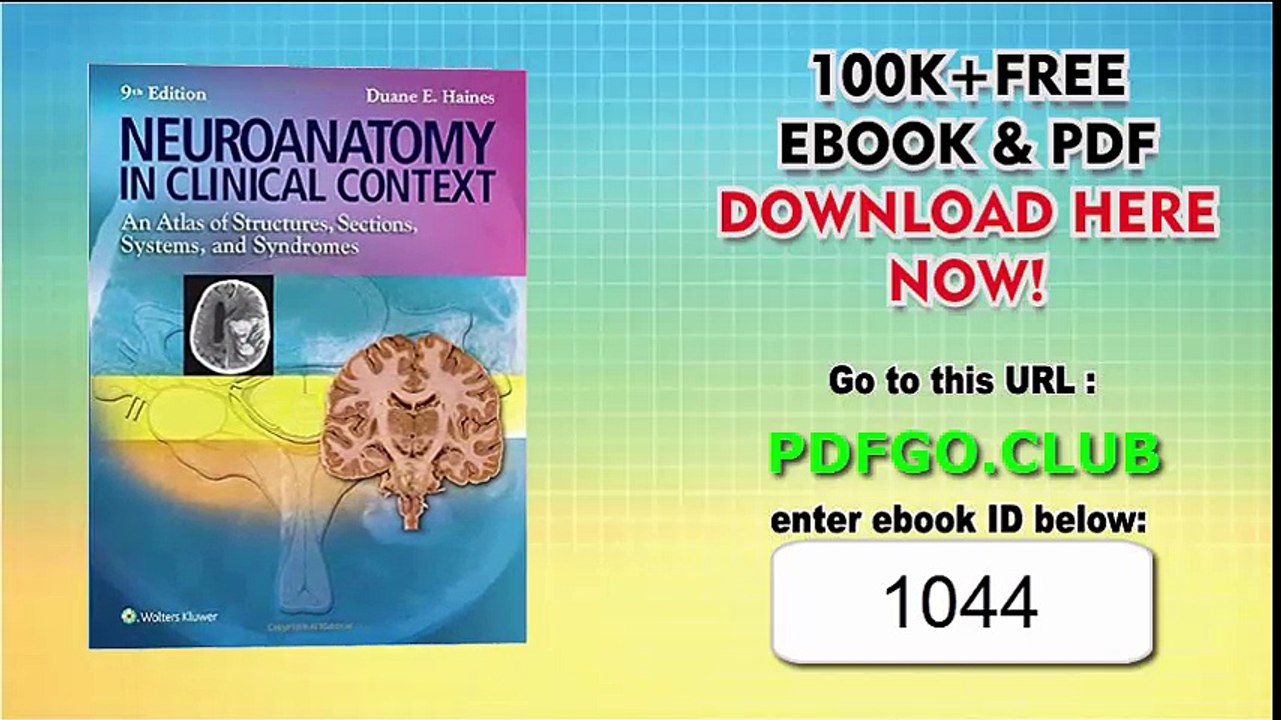 Neuroanatomy in Clinical Context An Atlas of Structures, Sections, Systems, and Syndromes (Neuroanatomy An Atlas of Strutures, Sections, and Systems ()