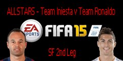 FIFA 15 ALLSTARS SF2 Team Iniesta vs Team Ronaldo 2nd Leg