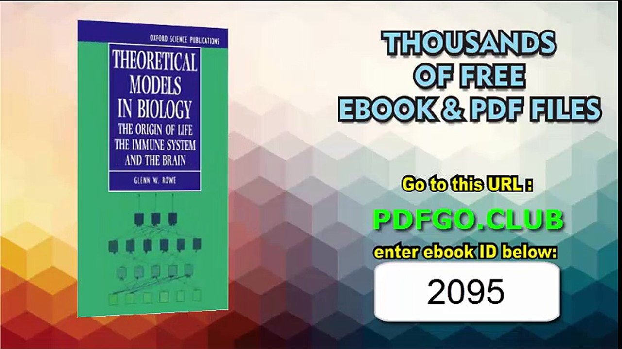 Theoretical Models in Biology The Origin of Life, the Immune System, and the Brain (Oxford Science Publications