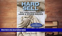 Read Online Hard Sell: Now a Major Motion Picture LOVE and OTHER DRUGS Trial Ebook