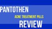 Pantothen Acne Pills Review, Ingredients, & Side Effects 2017