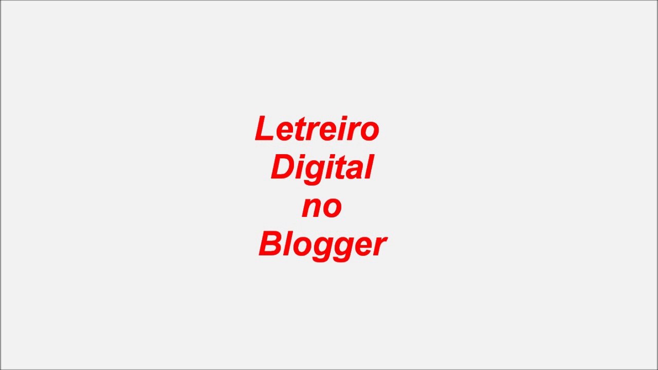 Como fazer um Letreiro digital no blogger
