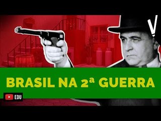 O Brasil na 2a Guerra Mundial │ História do Brasil