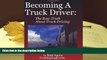 PDF [Download] Becoming A Truck Driver: The Raw Truth About Truck Driving Read Online