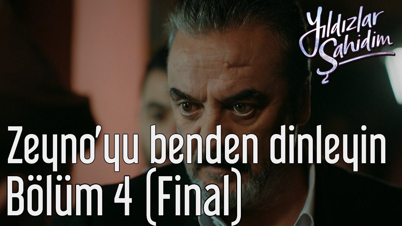 Yıldızlar Şahidim 4. Bölüm (Final) Zeyno'yu Benden Dinleyin