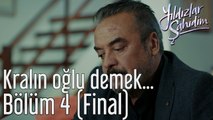 Yıldızlar Şahidim 4. Bölüm (Final) Kralın Oğlu Demek...