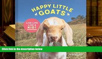 Audiobook  Happy Little Goats: Live Life Like a Kid! Full Book