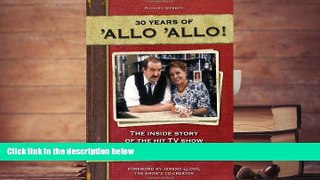 Download [PDF]  30 Years of  Allo  Allo!: The Inside Story of the Hit TV Show Trial Ebook