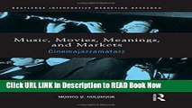 [Best] Music, Movies, Meanings, and Markets: Cinemajazzamatazz (Routledge Interpretive Marketing