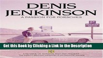 PDF [FREE] DOWNLOAD Denis Jenkinson A Passion for Porsches [DOWNLOAD] ONLINE