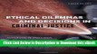 PDF Online Ethical Dilemmas and Decisions in Criminal Justice (Ethics in Crime and Justice)