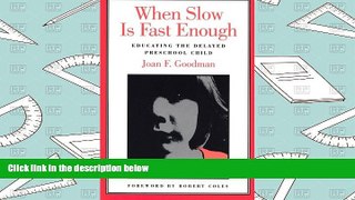 Download [PDF]  When Slow Is Fast Enough: Educating the Delayed Preschool Child Joan F. Goodman