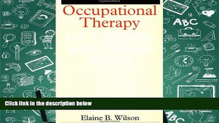 Download [PDF]  Occupational Therapy for Children with Special Needs Elaine B. Wilson Full Book