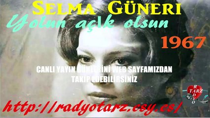 Selma Güneri  Yolun açık olsun