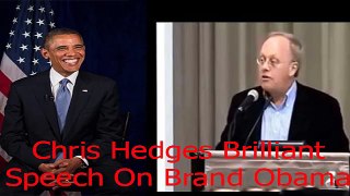 Chris Hedges Brilliant Speech On Brand Obama