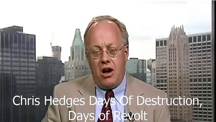 Chris Hedges Days Of Destruction, Days of Revolt