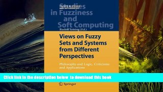 PDF [FREE] DOWNLOAD  Views on Fuzzy Sets and Systems from Different Perspectives: Philosophy and