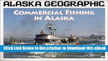 Download Commercial Fishing in Alaska (Alaska Geographic) Read Online