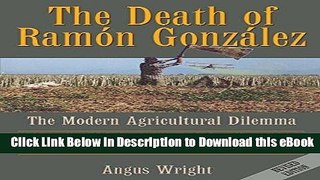 Download The Death of Ramon Gonzalez: The Modern Agricultural Dilemma, Revised Edition Read Online