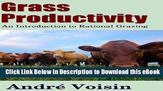 Download Grass Productivity: An Introduction to Rational Grazing Read Online