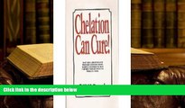 Kindle eBooks  Chelation Can Cure: How to Reverse Heart Disease, Diabetes, Stroke, High Blood