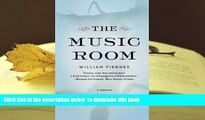 FREE [DOWNLOAD] The Music Room: A Memoir William Fiennes For Kindle