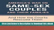 eBook Free America s War on Same-Sex Couples and their Families: And How the Courts Rescued Them