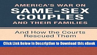 Free ePub America s War on Same-Sex Couples and their Families: And How the Courts Rescued Them