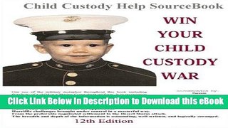 PDF [FREE] Download Win Your Child Custody War: Child Custody Help Source Book--A How-To System