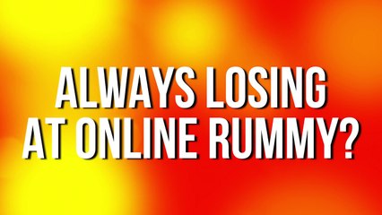 Feel cheated by online rummy website