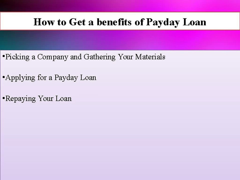 How to Get a benefits of Payday Loan
