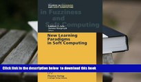 PDF [DOWNLOAD] New Learning Paradigms in Soft Computing (Studies in Fuzziness and Soft Computing)
