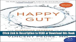 Read Book Happy Gut: The Cleansing Program to Help You Lose Weight, Gain Energy, and Eliminate