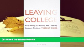 Best Ebook  Leaving College: Rethinking the Causes and Cures of Student Attrition  For Full