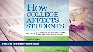 Best Ebook  How College Affects Students: 21st Century Evidence that Higher Education Works  For