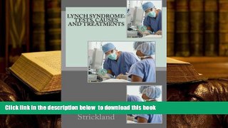 FREE [DOWNLOAD] Lynch Syndrome: Tests, Causes and Treatments Joseph Strickland MA Trial Ebook