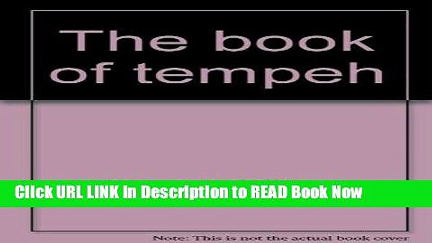 Reads The Book Of Tempeh A Super Soyfood From Indonesia Professional Edition Online Books Video Dailymotion