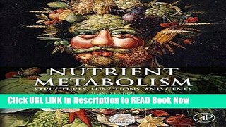 [Best] Nutrient Metabolism, Second Edition: Structures, Functions, and Genes Free Books