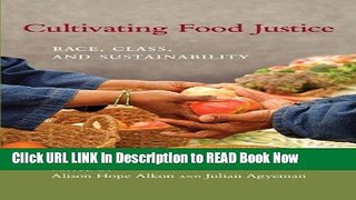 [Reads] Cultivating Food Justice: Race, Class, and Sustainability (Food, Health, and the
