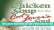 Read Book Chicken Soup for the Cat Lover s Soul The Mini Edition (Chicken Soup for the Soul) Read