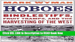 [Reads] Hoboes: Bindlestiffs, Fruit Tramps, and the Harvesting of the West Online Ebook