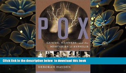 [Download]  Pox: Genius, Madness, And Mysteries Of Syphilis Deb Hayden For Kindle