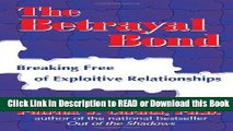 FREE [DOWNLOAD] The Betrayal Bond: Breaking Free of Exploitive Relationships For Kindle