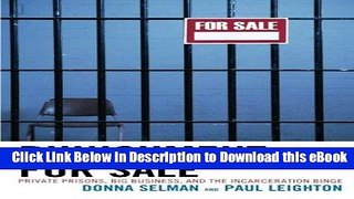 PDF [DOWNLOAD] Punishment for Sale: Private Prisons, Big Business, and the Incarceration Binge