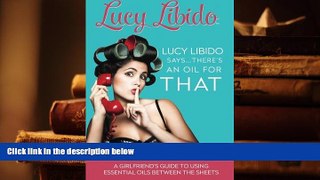 Kindle eBooks  Lucy Libido Says.....There s an Oil for THAT: A Girlfriend s Guide to Using