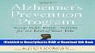 Read Book The Alzheimer s Prevention Program: Keep Your Brain Healthy for the Rest of Your Life