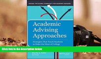 Best Ebook  Academic Advising Approaches: Strategies That Teach Students to Make the Most of