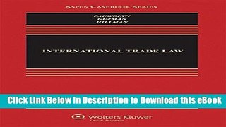 eBook Free International Trade Law (Aspen Casebook) Free Online
